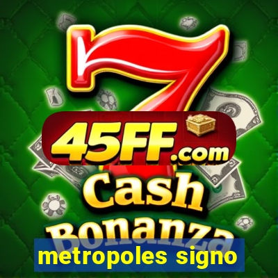 metropoles signo